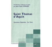 Saint thomas d'aquin Questions disputées De l'âme - Jean-Marie Vernier - L'harmattan - broché - Biographie