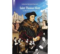 Saint Thomas More - Les sentinelles La liberté ou l'échafaud - Catherine Bertrand-Gannerie - Tequi - broché - Document jeunesse dès 9 ans