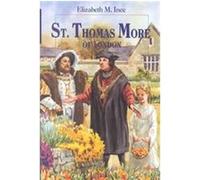 Saint Thomas More of London Elizabeth Ince (Auteur)