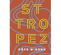 SAINT TROPEZ Côte d'azur Nomades by Boho Editions: Découvrez la beauté envoûtante de Saint Tropez à travers un voyage visuel captivant, où le design rencontre l'élégance