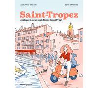 Saint-Tropez expliqué à ceux qui disent Saint-Trop' - Cyril Doisneau - Bayard Graphic - cartonné - Bande dessinée