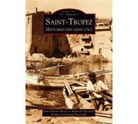 Saint-Tropez Histoire des gens d'ici Jean-Charles Meyer (Auteur), Raymond Bernardi (Auteur)
