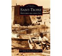 Saint-Tropez Histoire des gens d'ici - Jean-Charles Meyer - Nouvelles Editions Sutton - broché - Beau livre