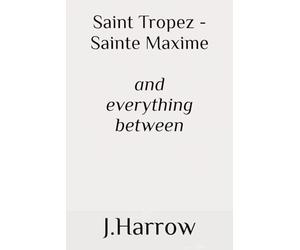 Saint Tropez - Sainte Maxime: and everything between