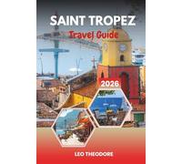 SAINT TROPEZ TRAVEL GUIDE 2026: French Riviera Glamour, Pampelonne Beach, Luxury Yachts, Old Port & Provençal Lifestyle
