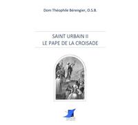 Saint Urbain II, le Pape de la Croisade