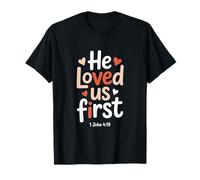 Saint Valentin chrétien He Loved Us First Faith Écriture T-Shirt