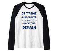 Saint Valentin Je t'aime Plus qu'hier Amour Je t'aime Manche Raglan