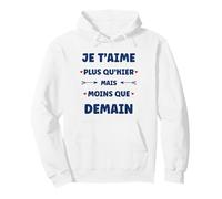 Saint Valentin Je t'aime Plus qu'hier Amour Je t'aime Sweat à Capuche