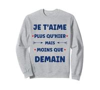Saint Valentin Je t'aime Plus qu'hier Amour Je t'aime Sweatshirt