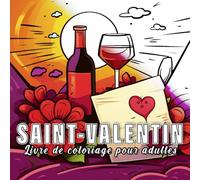 Saint-Valentin: livre de coloriage pour adulte avec 60 croquis du Saint-Valentin.