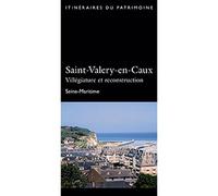Saint-Valery-En-Caux, Villégiature Et Reconstructi Villégiature et reconstruction, Seine-Maritime - Collectif - Lieux Dits - broché - Monographie