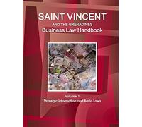 Saint Vincent And The Grenadines Business Law Handbook Volume 1 Strategic Information And Basic Laws