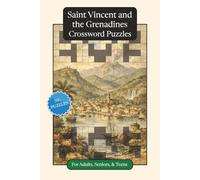 Saint Vincent and the Grenadines Crossword Puzzles: Crossword Puzzles with Easy to Read Print about Saint Vincent and the Grenadines, Culture, History ... Gift for Vacations, Holidays and Relaxation
