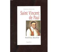 Saint Vincent de Paul: Le grand oeuvre catholique