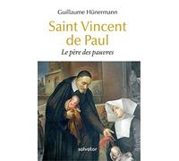 Saint Vincent de Paul, le père des pauvres