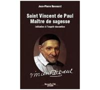 Saint Vincent De Paul Maître De Sagesse - Initiation À L'esprit Vincentien