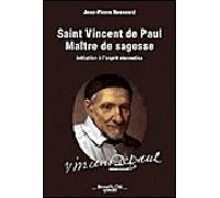 Saint Vincent de Paul maître de sagesse Initiation à l'esprit vincentien - Jean-Pierre Renouard - Nouvelle Cite - broché - Essai