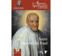 Saint Vincent de Paul Marie-Joëlle Guillaume (Auteur), Michael Lonsdale (Préface)