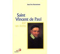 Saint Vincent de Paul par ses écrits