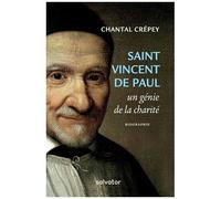 Saint Vincent De Paul - Un Génie De La Charité