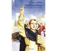 Saint Vincent Ferrier - Prédicateur des temps derniers