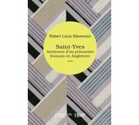 Saint-Yves Aventures d'un prisonnier français en Angleterre - Robert Louis Stevenson - Hachette Bnf - broché - Livre