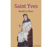 Saint Yves - Benoit Le Roux - Via Romana - broché - Biographie
