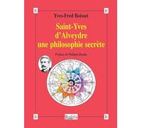 Saint-Yves d’Alveydre une philosophie secrète