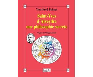 Saint-Yves d’Alveydre une philosophie secrète