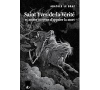 Saint Yves-de-la-Vérité et autres moyens d'appeler la mort