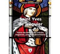 Saint Yves De Tréguier - Patron Des Bretons, Des Avocats, Magistrats, Juristes Et Universitaires