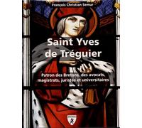 Saint Yves De Tréguier - Patron Des Bretons, Des Avocats, Magistrats, Juristes Et Universitaires