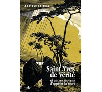 Saint Yves de vérité et autres moyens d'appeler la mort