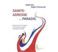 Sainte-Adresse - Paradis - Parcours D'une Française Et D'un Prêtre Polonais Cheminant Ensemble