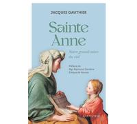 Sainte Anne Notre grand-mère du ciel - Jacques Gauthier - Salvator - broché - Essai
