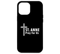 Sainte Anne Pray for Us Cross Catholic Church Coque pour iPhone 12 Pro Max