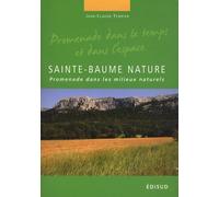 Sainte-Baume nature: Promenade dans les milieux naturels