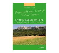 Sainte-Baume nature - promenade dans les milieux naturels - Jean-Claude Tempier - Edisud - broché - Guide