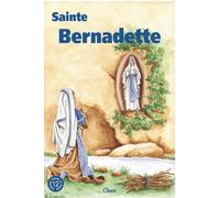 Sainte Bernadette (Chemins de lumière n° 12)