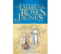 Sainte Bernadette et la Dame aux roses jaunes - Letitia M. Morse - Jets D'encre - broché - Récit