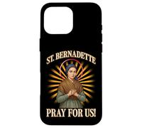 Sainte Bernadette PRIEZ pour Nous Coque pour iPhone 16 Pro Max