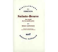Sainte-Beuve – Au seuil de la modernité – Gallimard