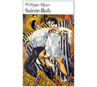 Philippe Djian – Sainte-Bob – Roman – Poche – Gallimard