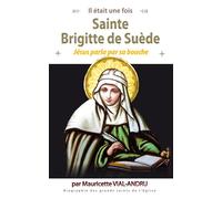 Sainte Brigitte de Suède Jésus parla par sa bouche - Mauricette Vial-Andru - Saint-Jude Eds - broché - Document jeunesse