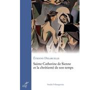 Sainte Catherine de Sienne et la chrétienté de son temps - Etienne Delaruelle - Cerf - broché - Essai