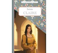 Sainte Claire, Le carnet de mon saint patron 11-14 ANS