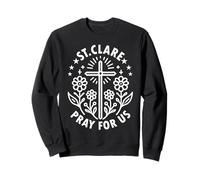 Sainte Claire Prie for Us Catholic Saint Floral Sweatshirt
