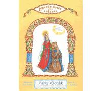 Sainte Clotilde, la Premiere Reine Catholique - Légende Doree des Enfants - V