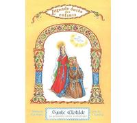 Sainte Clotilde, la Premiere Reine Catholique - Légende Doree des Enfants - V